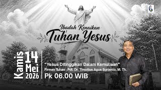 IBADAH KENAIKAN TUHAN YESUS, 14 Mei 2026