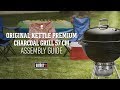 Weber original kettle premium 57cm charcoal grill assembly guide