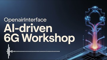OpenAirInterface AI Driven 6G Workshop | AI new Podcast
