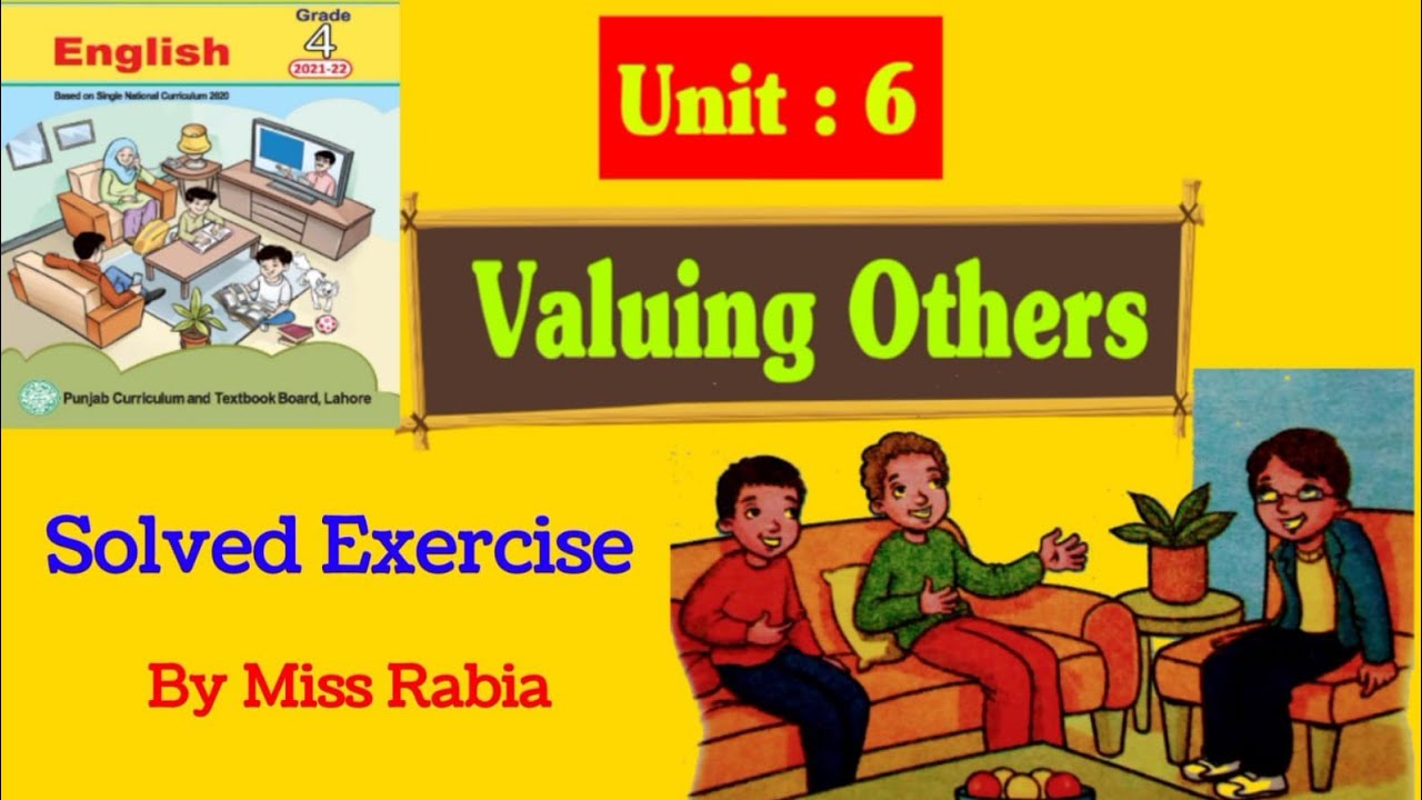 English class 4 Unit 6 Valuing others Complete solved exercise