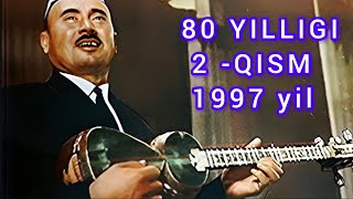 K.OTANIYOZOV TAVALLUDI 80 YILLIGI  2-QISM