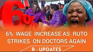 6% Wage Increase as Ruto Strikes back on Doctors.