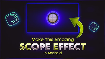 Make This Amazing Scope Effect in Android || Alight Motion Tutorial