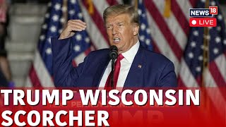 Donald Trump LIVE | Trump Bids To Win Wisconsin Back | US News | November Elections In US | N18L