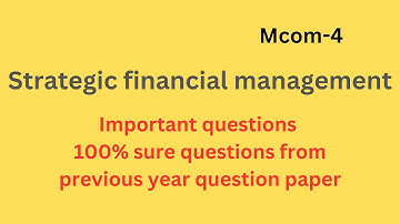 Strategic financial management/important questions/previous question discussion/Mcom semester 4