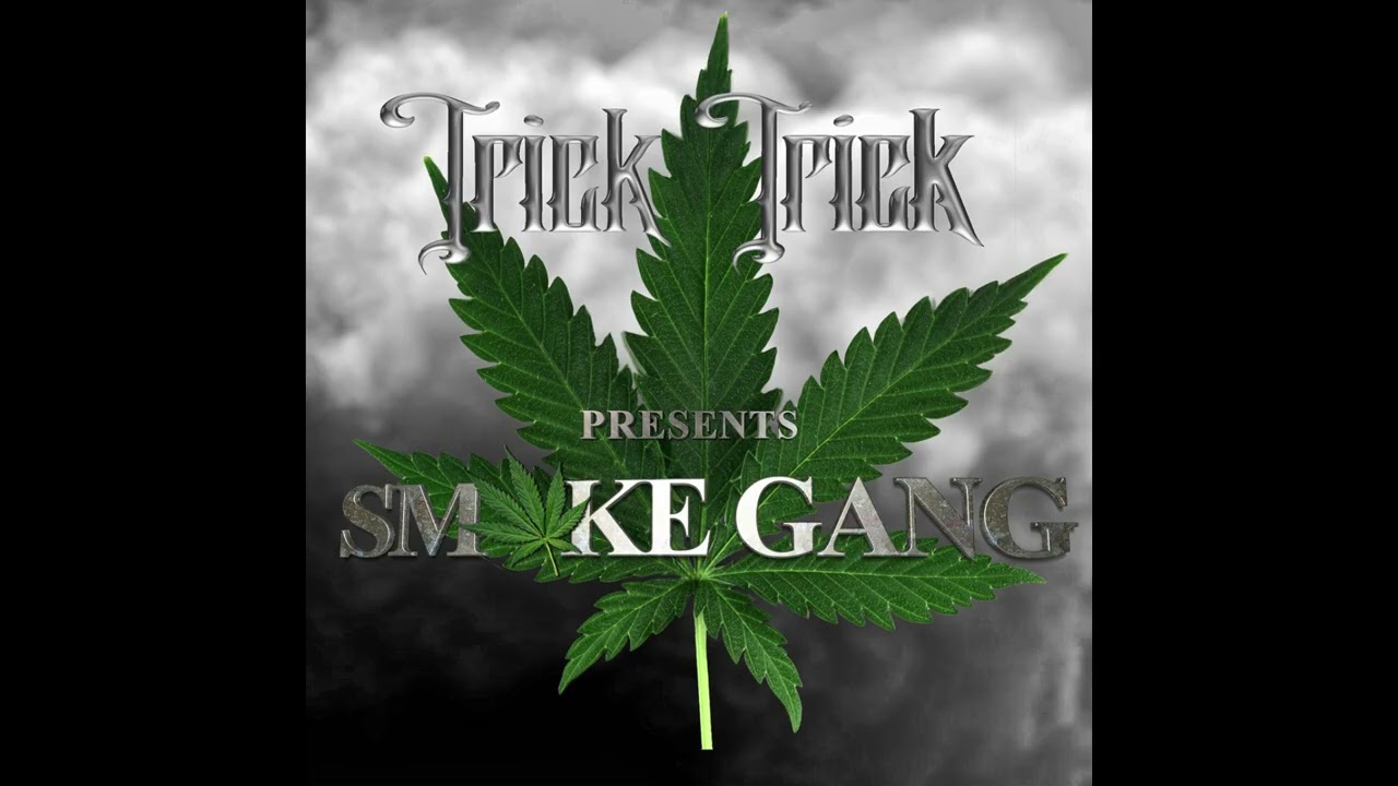 Trick Trick - SmokeGang (2018)