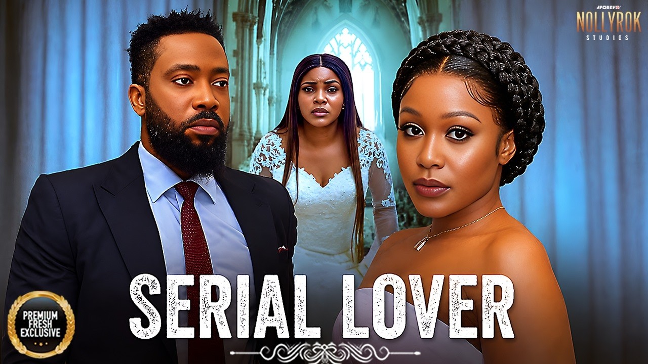 THE SERIAL LOVER (FREDRICK LEONARD UCHE MONTANA SARIAN) - Nigerian Movies 2026 latest full movies