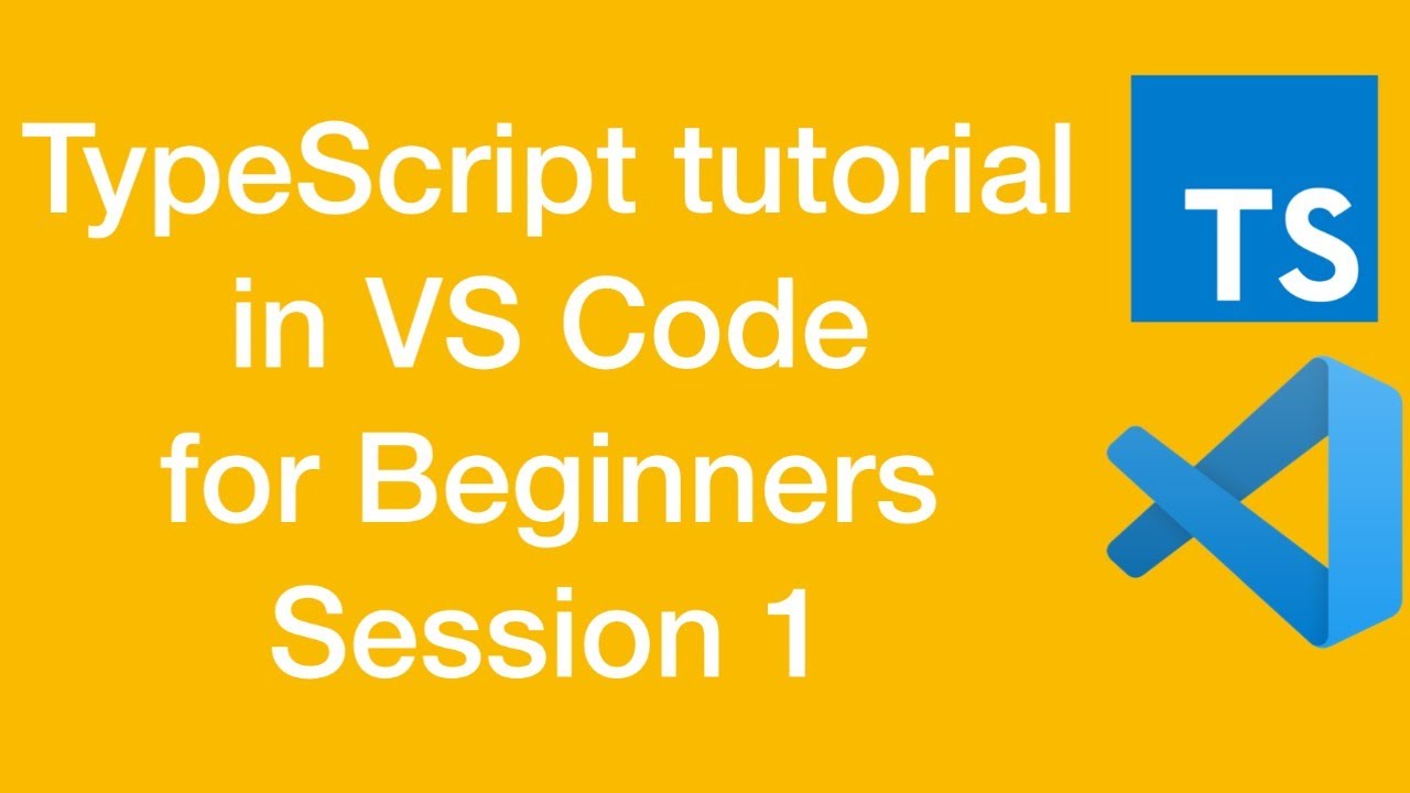 Type Script for Beginners : Session 1 - YouTube