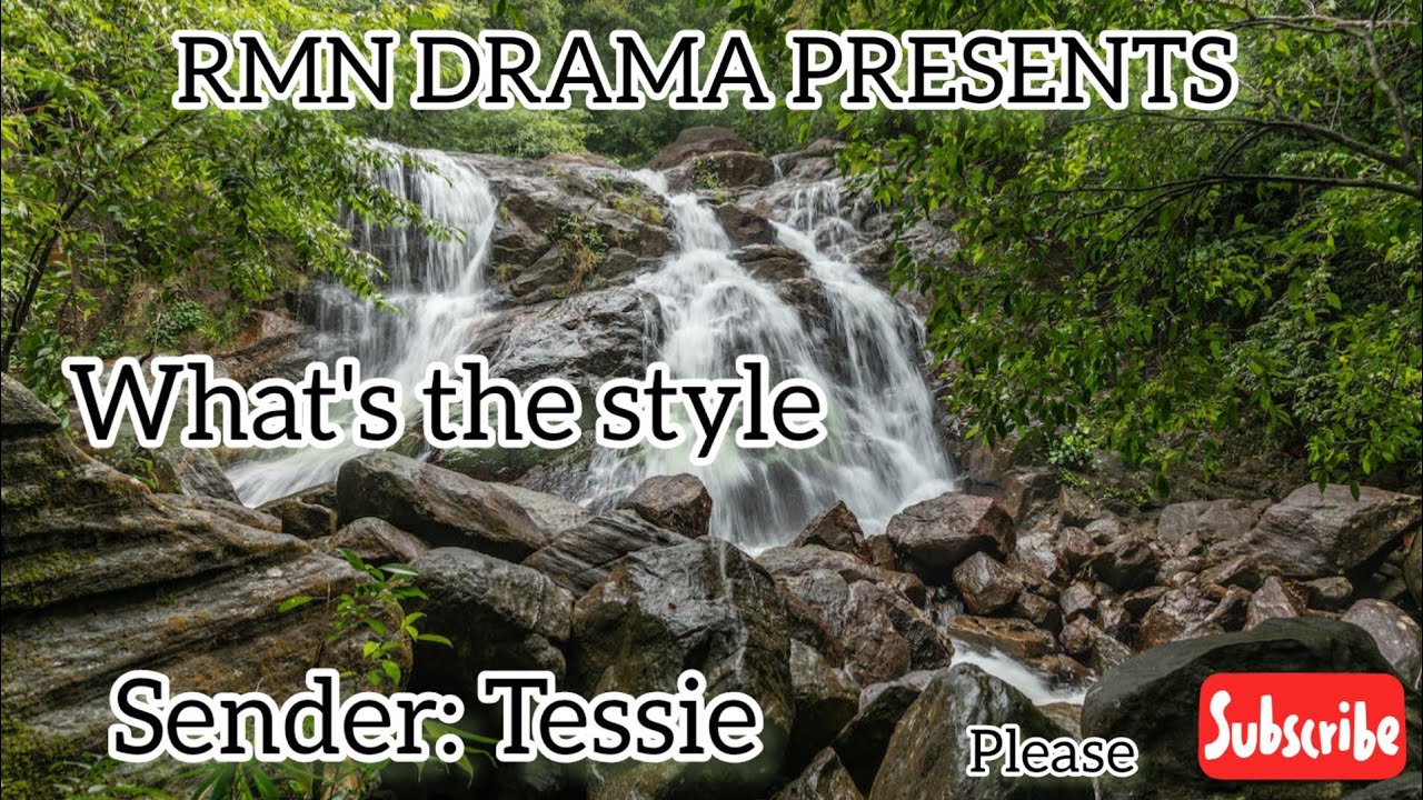 RMN DRAMA WHAT'S THE STYLE (TESSIE)