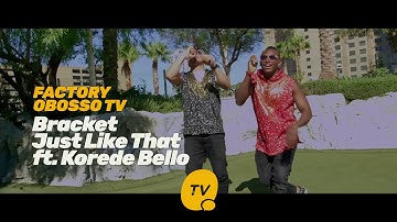 Bracket - Just Like That ft  Korede Bello