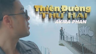 Thiên Đường Thứ Hai - Akira Phan | Composer : Minh Khang | Music Video