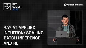 Applied Intuition’s Blueprint for Scalable RL + Batch Inference | Ray Summit 2025