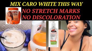 MIX CARO WHITE CREAM THIS WAY AND NEVER GET STRETCH MARKS AND DISCOLORATION.