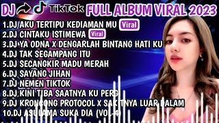 DJ AKU TERTIPU KEDIAMAN MU - KAU TIGAKAN CINTAKU| DJ SLOW FULL ALBUM VIRAL TIKTOK TERBARU 2023