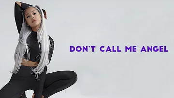 Ariana Grande, Miley Cyrus, Lana Del Rey - Don’t Call Me Angel (Lyrics)