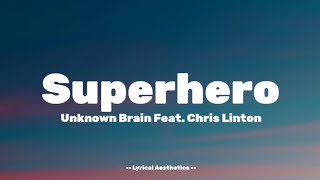 Unknown Brain - Superhero Feat. Chris Linton ( Lyrics ) 40 Mins Loop | Lyrical Aesthetics |