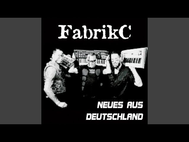 fabrikc - neues aus deutschland (happy 90's version)