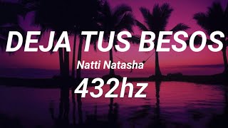 Deja Tus Besos (432hz) - Natti Natasha