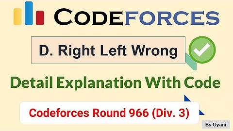 Codeforces Round 966 (Div. 3) | D. Right Left Wrong | Detail Explanation With Code | C++