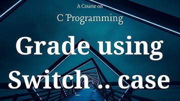Video 62: Grade using switch ... case