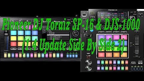 Pioneer DJ Toraiz SP-16 & DJS-1000 (1.4 Update Side By Side 2)