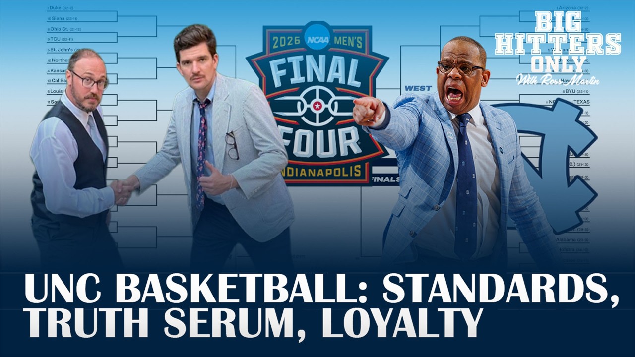 Video: Big Hitters Podcast - Standards, Loyalty, and UNC Basketball