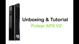 Pulsar Apx V2 Vaporizer Tutorial Unboxing - Tools420