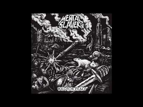 Mental Slavery — MENTAL SLAVERY ~ Kill For Peace [EP] 2019