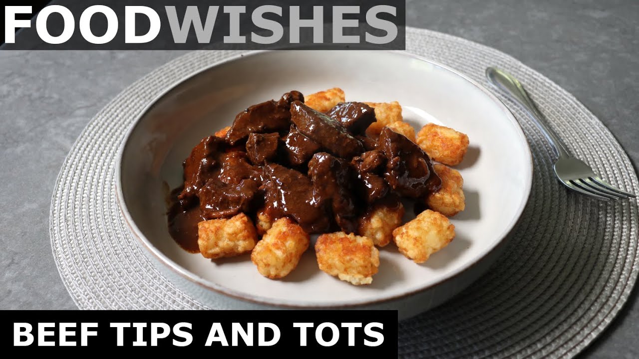 Beef Tips and Tots - Food Wishes