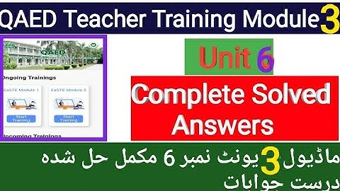 Unit 6 Complete solved | Module 3 | Feedback from | EaSTE Training 2023 | Qaed App