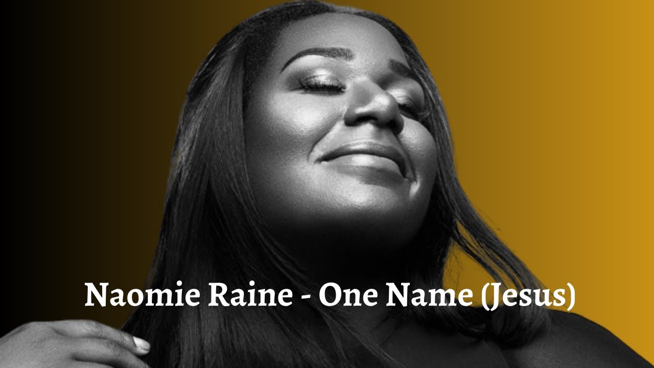 Naomi Raine One Name (Jesus) NaomiRiane OneName YouTube
