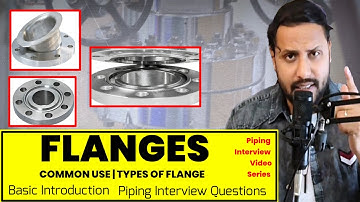 Flange | Flange Type | Flanges and Fittings | Piping Flange Types | Piping interview Questions