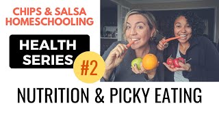 HOMESCHOOL HEALTH SERIES #2 | Nutrition and Picky Eating