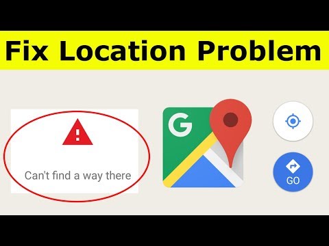 How To Fix Google Maps Location Problem(Can&rsquo;t Find A Way There)