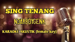 SING TENANG - NDARBOYGENK || KARAOKE GITAR AKUSTIK [female key]