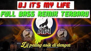 DJ IT'S MY LIFE FULL BASS REMIX TERBARU @ardhimahardikamymusic8137