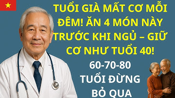 60, 70, 80 TUỔI VẪN CÓ CƠ NHƯ TUỔI 40 – CHỈ CẦN ĂN ĐÚNG TRƯỚC GIỜ NGỦ!