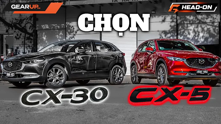 Hơn 900 triệu lăn bánh ở Hà Nội: chọn CX-30 hay CX-5 vào lúc này? | GearUp Head-on
