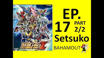 Super Robot Taisen Z Setsuko-Route[1st] Scenario 17 PART 2/2 (NO CHEATING)