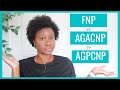 How to choose between fnp vs agacnp vs agpcnp  fromcnatonp