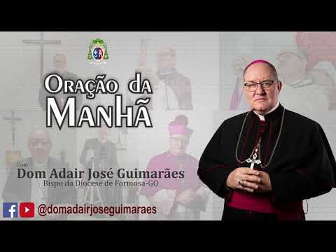 30/05/2022 - ORAÇÃO DA MANHÃ