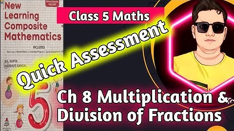 Class 5 Maths Chapter 8 Multiplication and Division of Fractions New learning Composite Mathematics