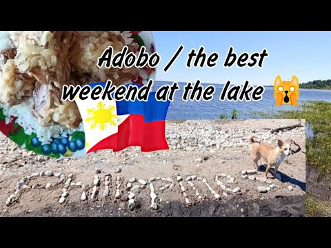 Adobo / the best weekend at the lake🇵🇭✨