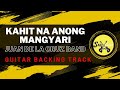 JUAN DELA CRUZ-KAHIT NA ANONG MANGYARI (GUITAR BACKING TRACK)