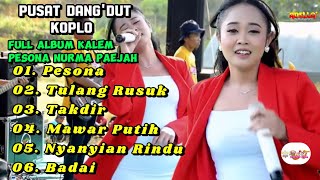 FULL ALBUM DANGDUT KOPLOAN KALEM || PESONA NURMA PAEJAH OM ADELLA - FULL ALBUM TERBARU 2024