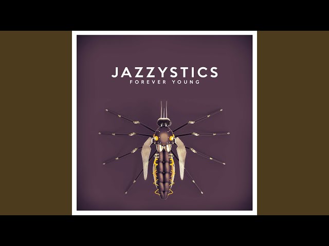 Jazzystics - Forever Young