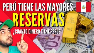 PERÚ tiene las Mayores RESERVAS de toda Latinoamérica ¿ Cuanto dinero tiene Perú?