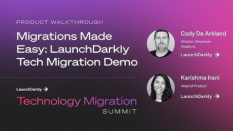 Migrations Made Easy: LaunchDarkly Tech Migration Demo