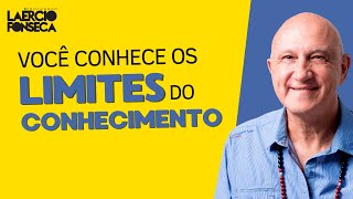 VOCÊ conhece os LIMITES do Conhecimento INTELECTUAL e ESPIRITUAL?