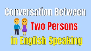 ... conversation between two persons we will offer you the follo...